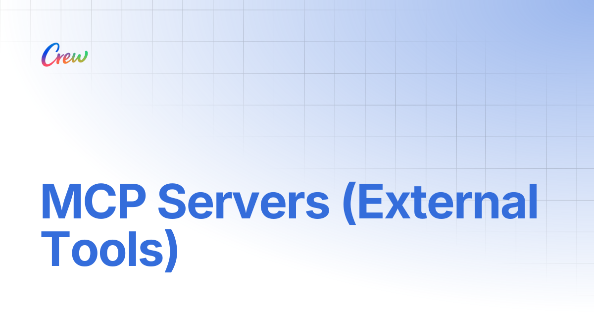 MCP Servers (External Tools) | Crew Docs
